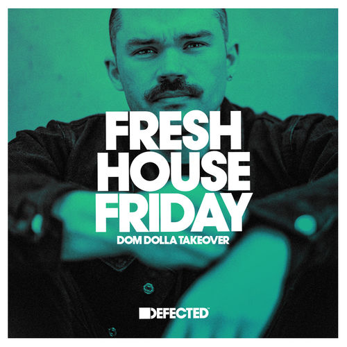 Fresh House Friday - Dom Dolla Takeover October 2020